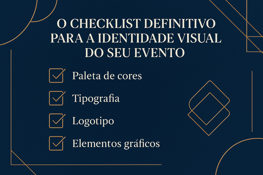 O Checklist Definitivo para a Identidade Visual do Seu Evento