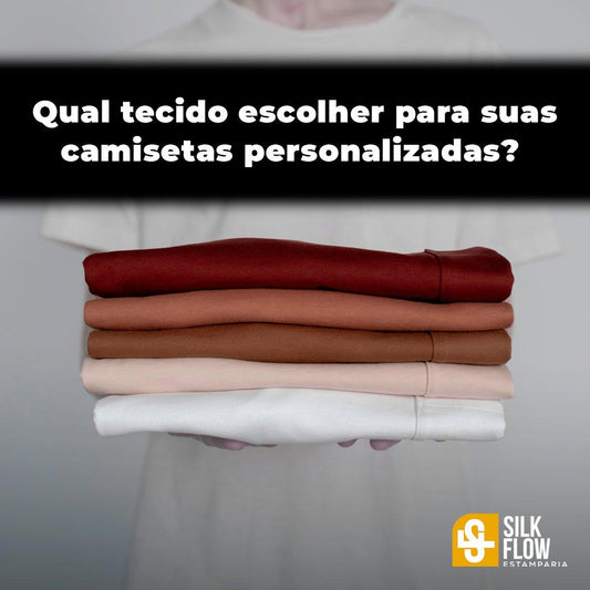 Qual tecido escolher para suas camisetas personalizadas? - Studio Silk Flow